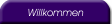 Willkommen