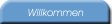 Willkommen